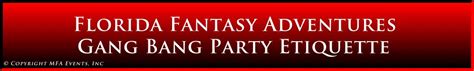 gang bangparty|Florida Fantasy Adventures Gang Bang FAQ.